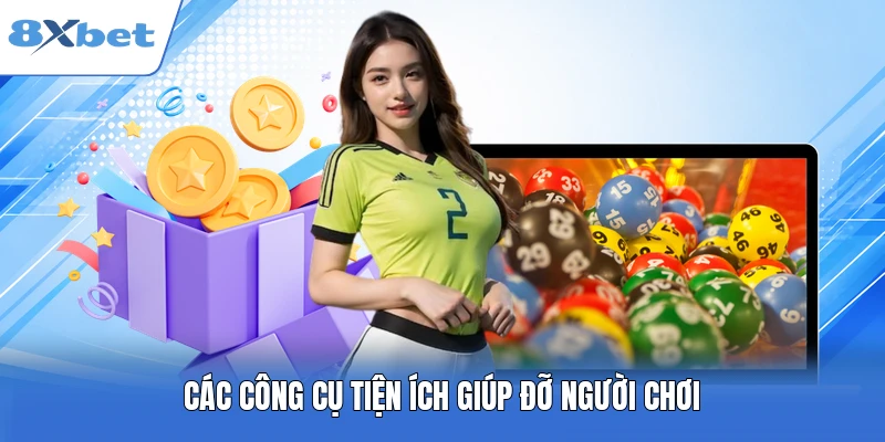 Các công cụ tiện ích giúp đỡ người chơi